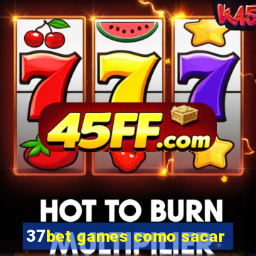 37bet games como sacar